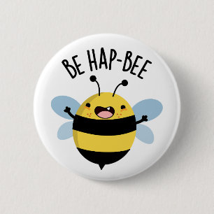 Be Hap-Bee Funny Bee Pun Ronde Button 5,7 Cm