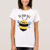 Be Hap-Bee Funny Bee Pun T-shirt (Voorkant)