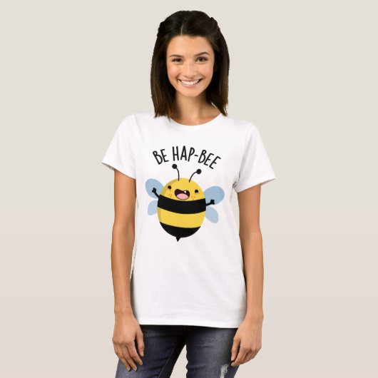 Be Hap-Bee Funny Bee Pun T-shirt (Voorkant volledig)