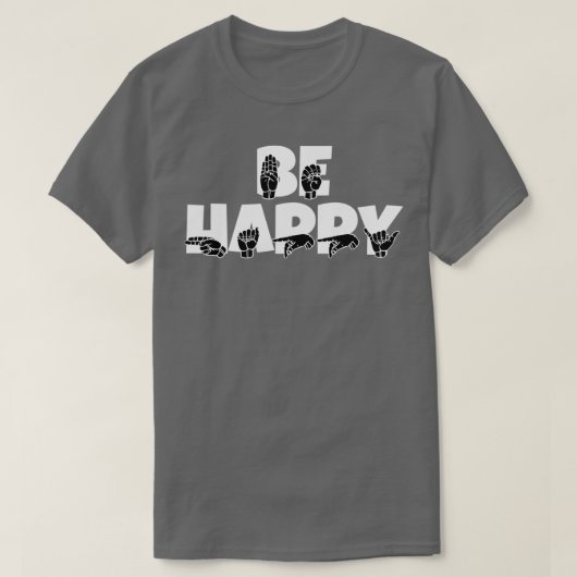 BE HAPPY-tekst met zwarte en witte gebarentaal T-shirt (Design voorkant)