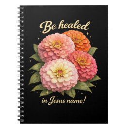 Be Healed in Jesus Name Christian Zinnia Floral Notitieboek