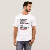 Be Here Before You Go Anywhere Modernes LT-Shirt T-shirt (Voorkant volledig)