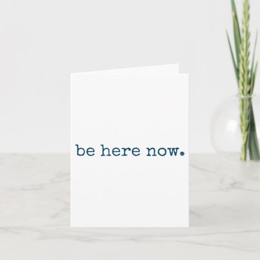 Be Here Now Insred Motivational Quote Minimalist G Kaart (Voorkant)