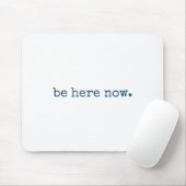 Be Here Now Insred Motivational Quote Minimalist G Muismat (Met muis)