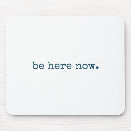Be Here Now Insred Motivational Quote Minimalist G Muismat (Voorkant)
