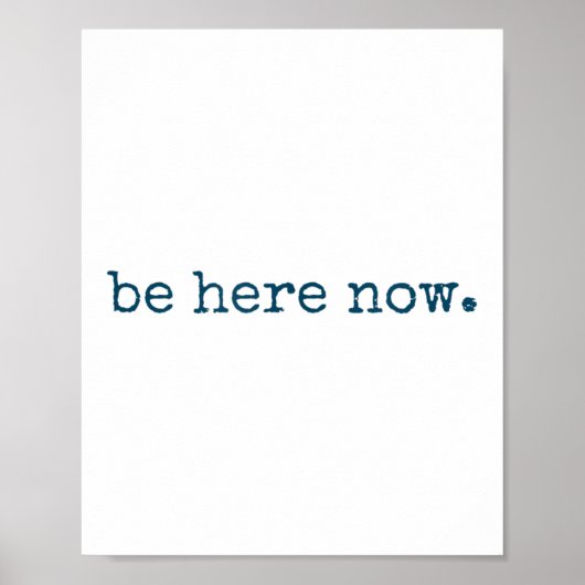Be Here Now Insred Motivational Quote Minimalist G Poster (Voorkant)