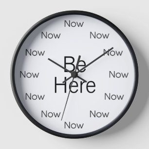 Be Here Now is Zen™ Ronde Klok