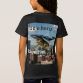 BE HERO FACE THE DANGER T-SHIRT (Achterkant)