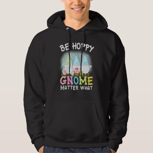 Be Hoppy Gnome Matter What Spring Cute Easter Hoodie (Voorkant)