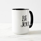 Be Jolly. Inspirational Christmas Daily Message Mok (Voorkant rechts)