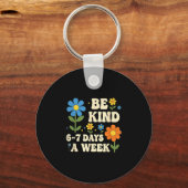 Be Kind 6-7 Days A Week Design Men Women Sleutelhanger (Voorkant)