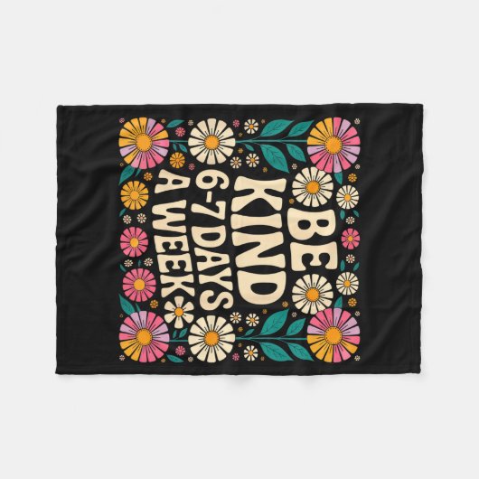 Be Kind 6-7 Days A Week  Fleece Deken (Voorkant (Horizontaal))
