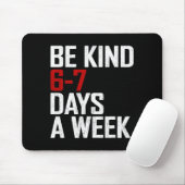 Be Kind 6-7 Days A Week Funny Six Seven Meme  Muismat (Met muis)