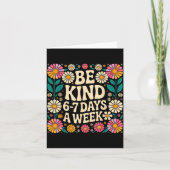 Be Kind 6-7 Days A Week  Kaart (Voorkant)