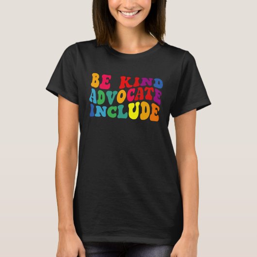 Be Kind Advocate Include Disability Awareness Sped T-shirt (Voorkant)