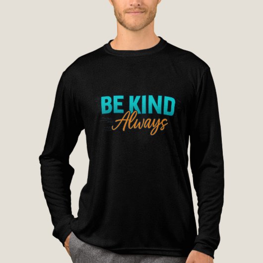 Be Kind Always – Inspirational Motivational Quote  Tri-Blend Shirt (Voorkant volledig)