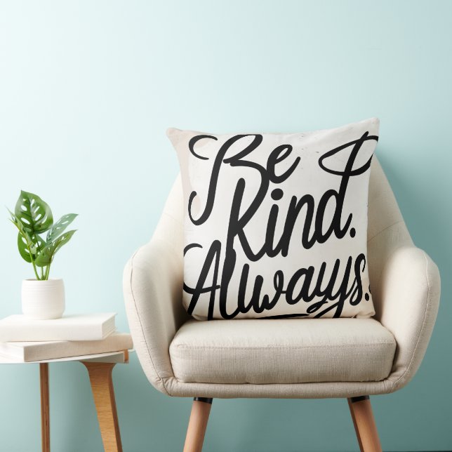Be Kind Always – Minimalist Quote Throw Pillow Kussen (Stoel)