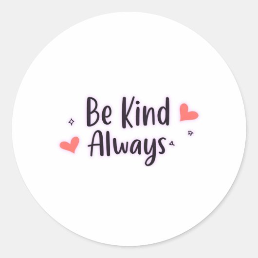 Be Kind Always | Positive Quote Aesthetic Design Ronde Sticker (Voorkant)