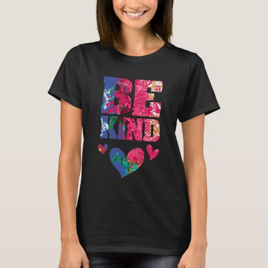 Be Kind Artsy Kindness Compassion and Empathy Insp T-shirt (Voorkant)