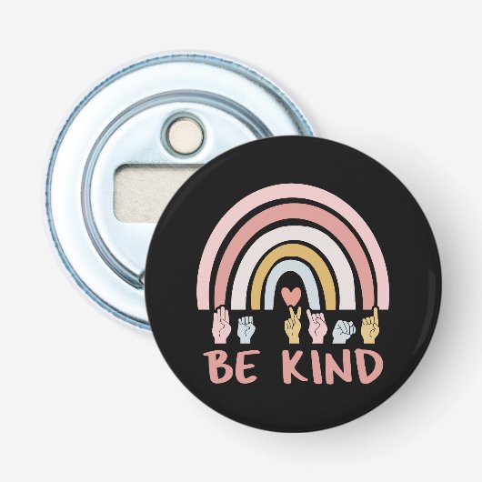 Be Kind ASL III - Amerikaanse Gebarentaal Button Flesopener (Voorkant)