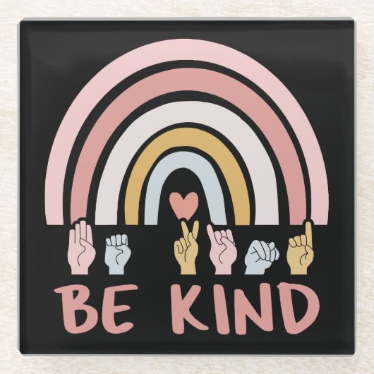 Be Kind ASL III - Amerikaanse Gebarentaal Glazen Onderzetter (Voorkant)