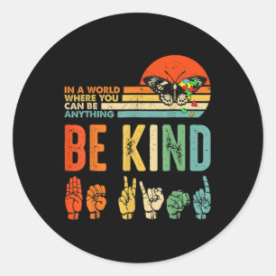 Be Kind Autism Awareness Asl Mom Teacher Kindness Ronde Sticker