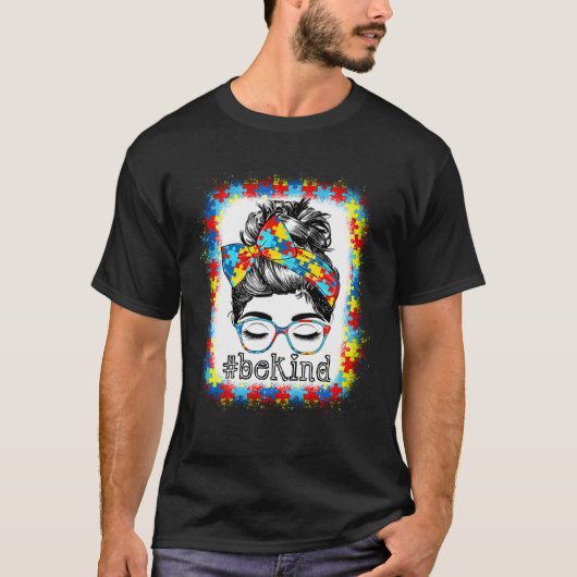 Be Kind Autism Awareness Messy Bun Hair Bleached W T-shirt (Voorkant)