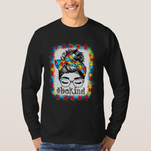Be Kind Autism Awareness Messy Bun Hair Bleached W T-shirt (Voorkant)