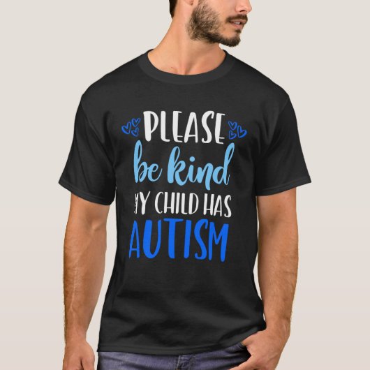 Be Kind Autism My Child Has Autism  Choose Kindnes T-shirt (Voorkant)