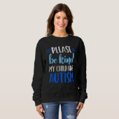 Be Kind Autism My Child Has Autism  Choose Kindnes Trui (Voorkant volledig)