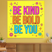 Be Kind Be Bold Be You Canvas Afdruk (Insitu (Woonkamer))