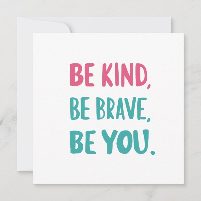 be kind be brave be you, inspirational quotes  (Voorkant)