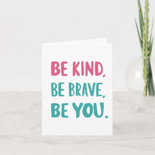 be kind be brave be you, inspirational quotes feestdagen kaart (Voorkant)