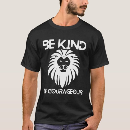 Be Kind Be Courageous Lion Inspirational Quote Pro T-shirt (Voorkant)