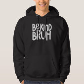 Be Kind Bruh Anti Bullying Kindness Orange Unity D Hoodie (Voorkant)