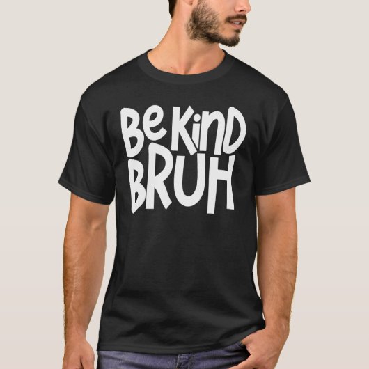 Be Kind Bruh Anti Bullying Kindness Orange Unity D T-shirt (Voorkant)