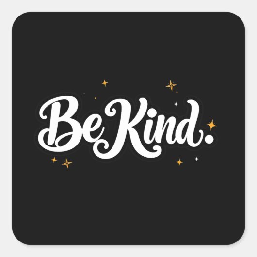 "Be Kind" Calligraphic Design Vierkante Sticker (Voorkant)