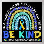 Be Kind Down Syndrome Awareness Blue Yellow Rainbo Poster<br><div class="desc">Be Kind Down Syndrome Awareness Blue Yellow Rainbow</div>