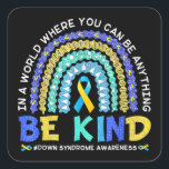Be Kind Down Syndrome Awareness Blue Yellow Rainbo Vierkante Sticker<br><div class="desc">Be Kind Down Syndrome Awareness Blue Yellow Rainbow</div>