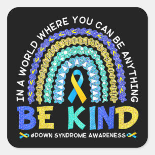 Be Kind Down Syndrome Awareness Blue Yellow Rainbo Vierkante Sticker