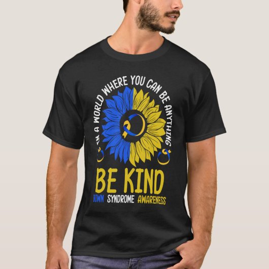 Be Kind Down Syndrome Awareness Ribbon Sunflower K T-shirt (Voorkant)