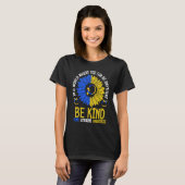 Be Kind Down Syndrome Awareness Ribbon Sunflower K T-shirt (Voorkant volledig)