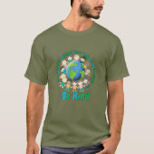 Be Kind Earth Day Design for Kids & Awesome Teache T-shirt (Voorkant)