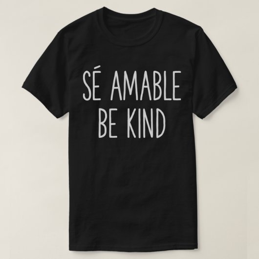 Be Kind In Spanish Se Amable Spanish Themed Gift  T-shirt (Design voorkant)