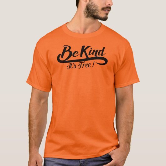 Be kind it' s free t-shirt (Voorkant)