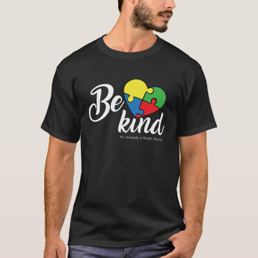 Be Kind Its Already a Tough World Autism Awareness T-shirt (Voorkant)