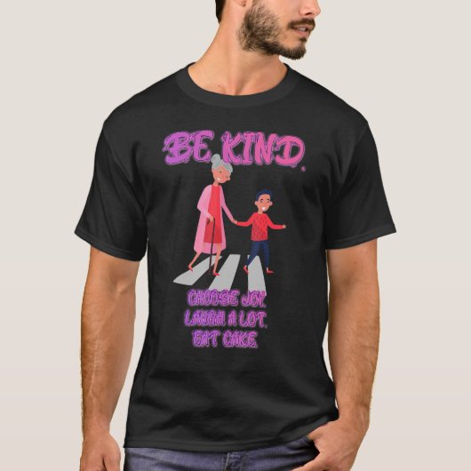 Be Kind Kies Vreugde Lach Veel Sarcasme Citaat T-shirt (Voorkant)