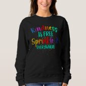 Be Kind Kindness Is Free Sprinkle It Everywhere Su Trui (Voorkant)