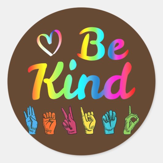 Be Kind Love ASL Sign Language Nonverbal Teacher Ronde Sticker (Voorkant)