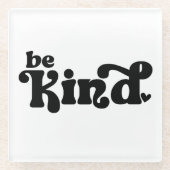 Be Kind Minimalist  – Bold Black Kindness Glazen Onderzetter (Voorkant)